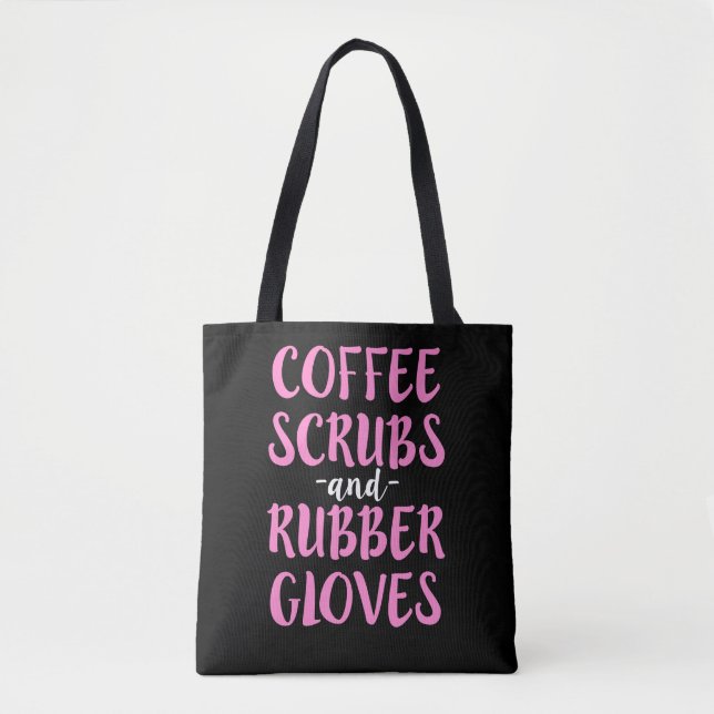 Coffee Scrubs and Rubber Gloves Nurse Shirt Women Tote Bag (Front)