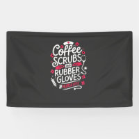 Coffee Scrubs and Rubber Gloves Nursing Nurse