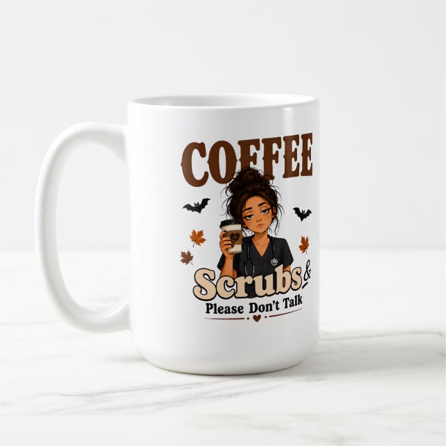 Coffee Scrubs Please Don't Talk Large Nurse Mug (Left)