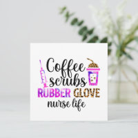 Coffee, Scrubs, Rubber Gloves – Nurse Life Quote