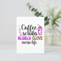 Coffee, Scrubs, Rubber Gloves – Nurse Life Quote