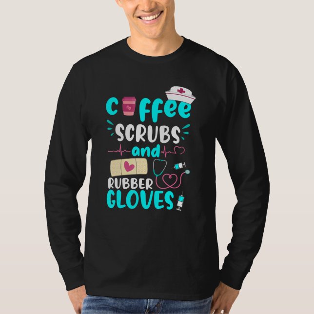 Coffee Scrubs Rubber Gloves Rn Registered Nurse T-Shirt (Front)