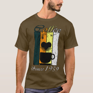 Coffee Since 1959 Retro coffee Birthday Gift T-Shirt