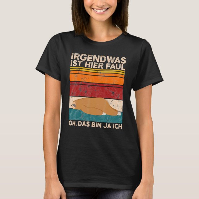 Coffee Sloth Something Is Here Faul Oh Das Bin Ja  T-Shirt (Front)