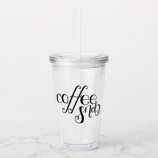 Coffee Snob Insulated Tumbler (Front)