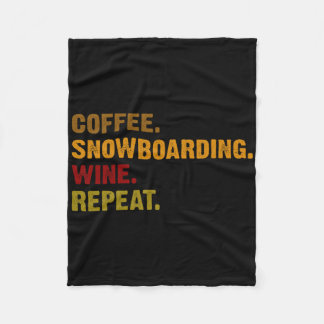 Coffee Snowboarding Wine Repeat  Fleece Blanket