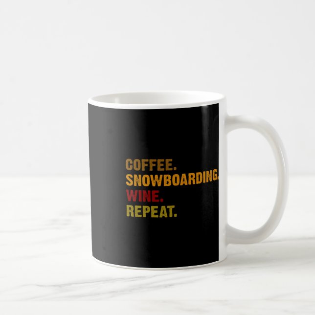 Coffee Snowboarding Wine Repeat  Mug (Right)