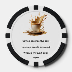 Coffee Soothes the Soul Poker Chips