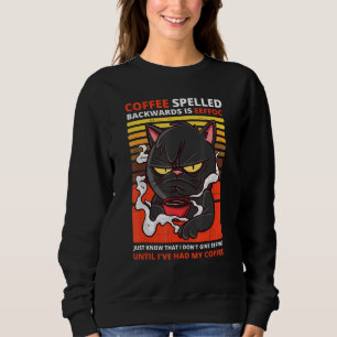 Coffee Spelled Backwards Is Eeffoc Black Cat Drink Sweatshirt