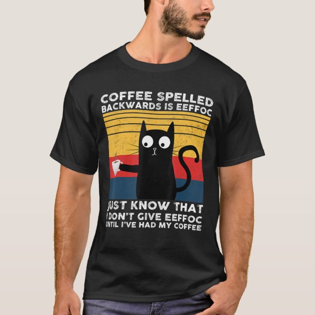 Coffee Spelled Backwards Is Eeffoc Black Cat Drink T-Shirt (Front)