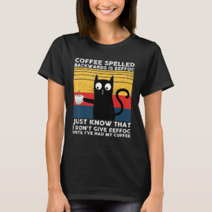 Coffee Spelled Backwards Is Eeffoc Black Cat Drink T-Shirt