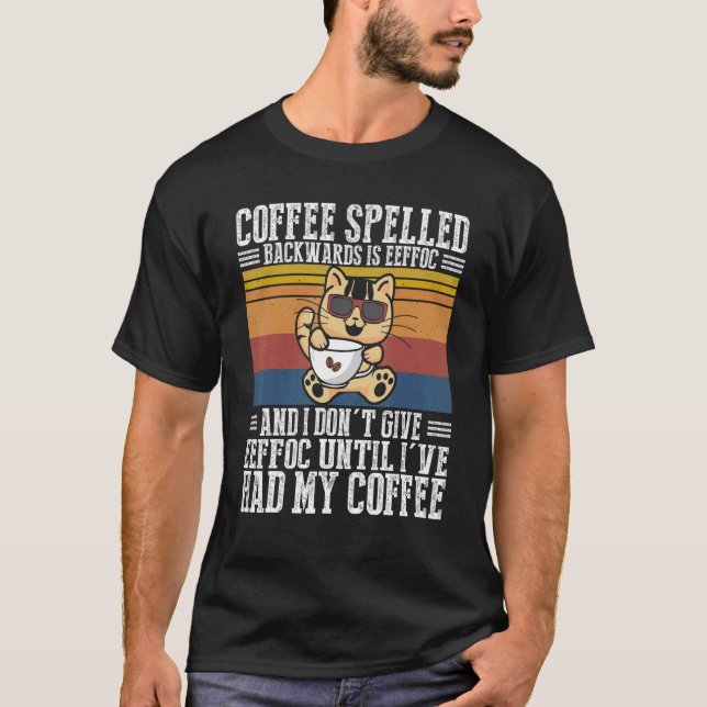 Coffee Spelled Backwards Is Eeffoc Cat I Hate Peop T-Shirt (Front)