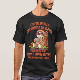 Coffee Spelled Backwards Is Eeffoc Funny Lazy Slot T-Shirt