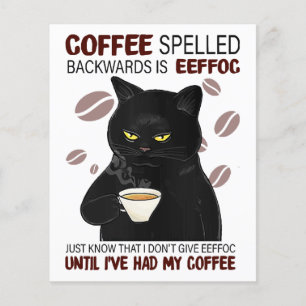 Coffee Spelled Backwards Is Eeffoc Just Know That