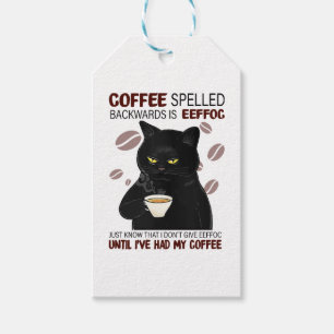Coffee Spelled Backwards Is Eeffoc Just Know That Gift Tags