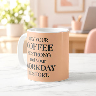 Coffee Strong Workday Short Funny Peach Mug