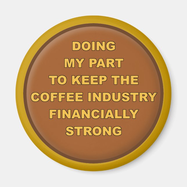Coffee Supporter Funny Fridge Magnet (Front)