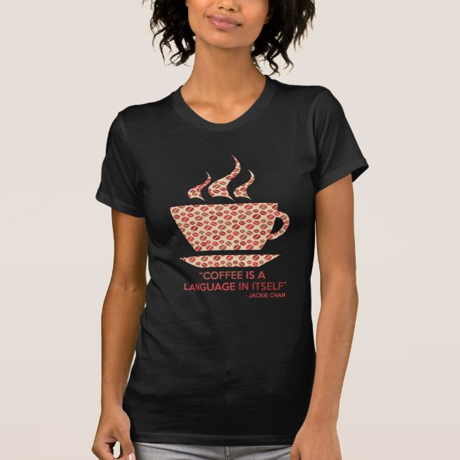 Coffee t-shit with sentence of Jackie Chan. T-Shirt (Front)
