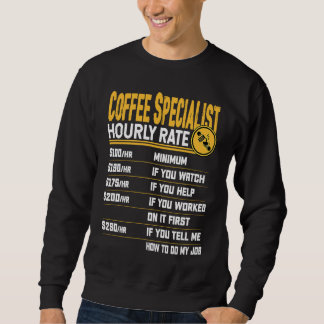 Coffee Taster Hourly Rate Barista Coffee Button Sweatshirt