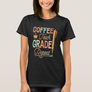 Coffee Teach Grade Repeat Groovy Graphic Back To S T-Shirt