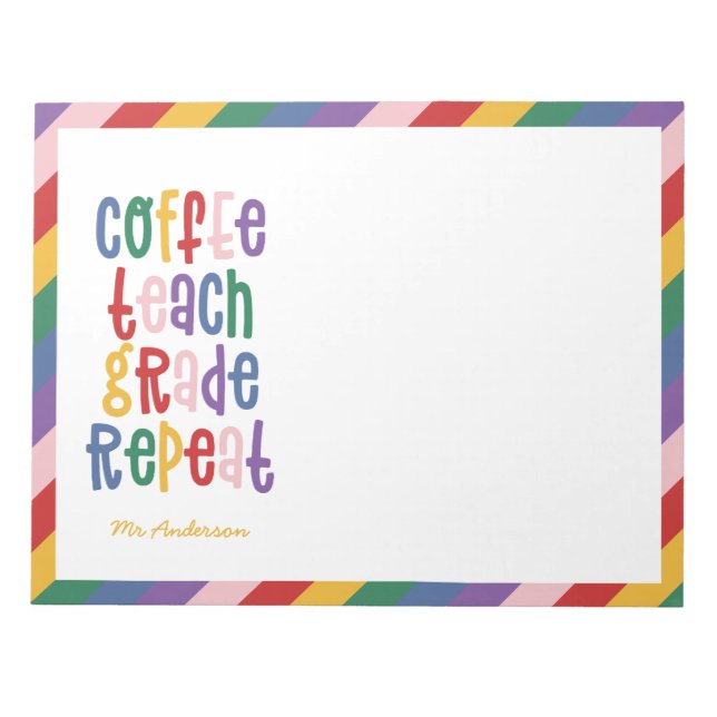 Coffee, teach, grade, repeat typography teacher la notepad (Front)
