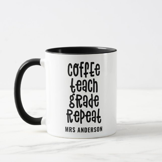 Coffee, teach, grade, repeat typography teacher mug (Left)