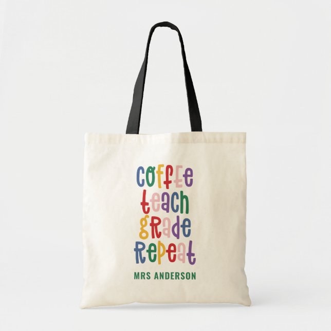 Coffee, teach, grade, repeat typography teacher tote bag (Front)