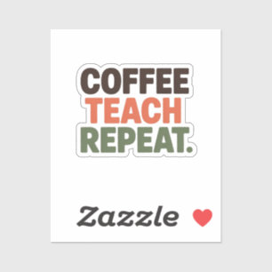Coffee Teach Repeat