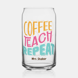 Coffee Teach Repeat Custom =Teacher Appreciation Can Glass