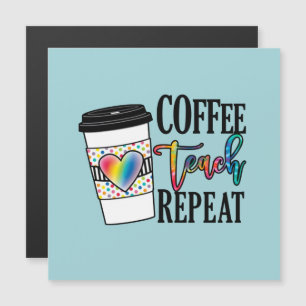 Coffee Teach Repeat – Fun Teacher Life