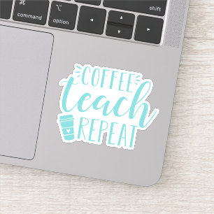 Coffee Teach Repeat Funny Teacher Coffee Lovers