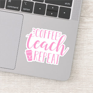 Coffee Teach Repeat   Funny Teacher Coffee Lovers