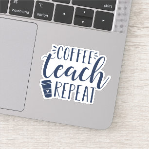 Coffee Teach Repeat Funny Teacher Coffee Lovers
