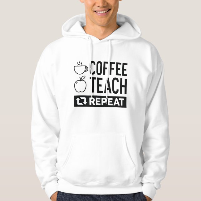 Coffee Teach Repeat Hoodie (Front)