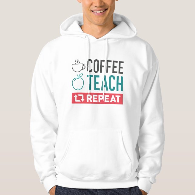 Coffee Teach Repeat Hoodie (Front)