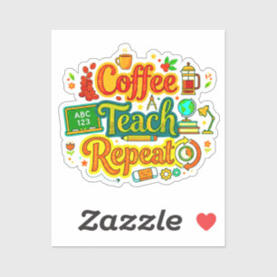 Coffee, Teach, Repeat   Teacher Appreciation 