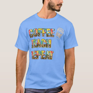 Coffee Teach Repeat Teacher Life Tie Dye Leopard P T-Shirt