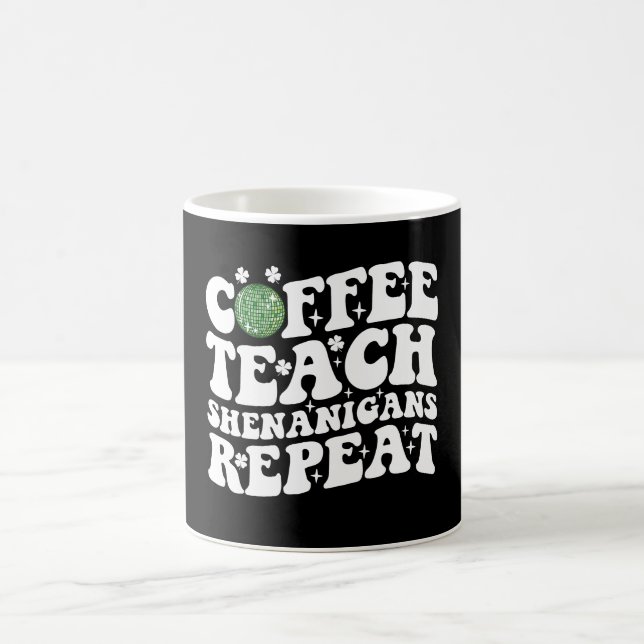 Coffee Teach Shenanigans Repeat Disco Ball Teacher Mug (Center)