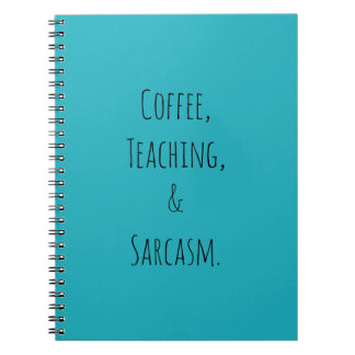 Coffee, Teaching, and Sarcasm Notebook