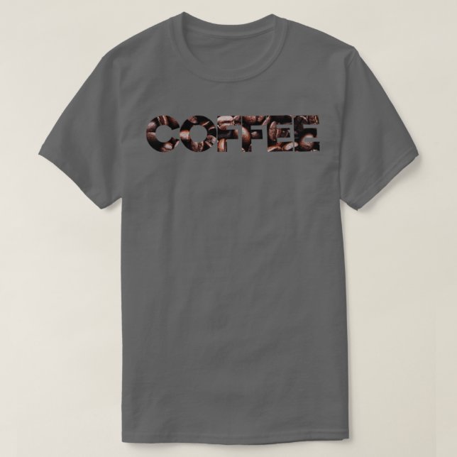 coffee text with coffee beans texture T-Shirt (Design Front)
