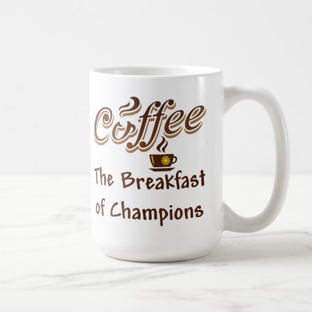 Coffee The Breakfast of Champions Mug (Right)