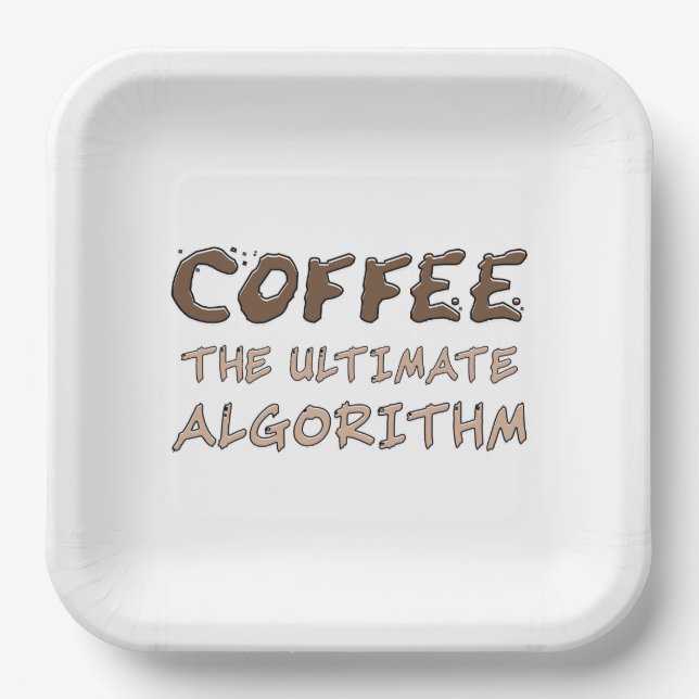 Coffee The Ultimate Algorithm Funny Programmer Paper Plate (Front)