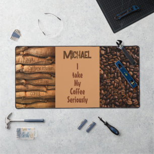 Coffee Theme I Take My Coffee Seriously Desk Mat