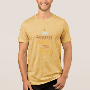 coffee theme t-shirt Tri-Blend shirt