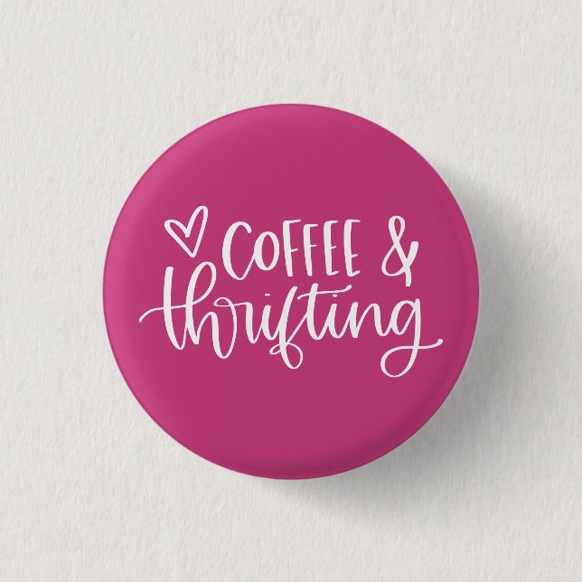 Coffee & Thrifting Hot Pink 3 Cm Round Badge (Front)