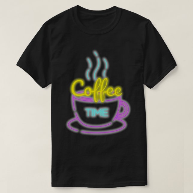 Coffee Time Funny Neon Sign T-Shirt (Design Front)