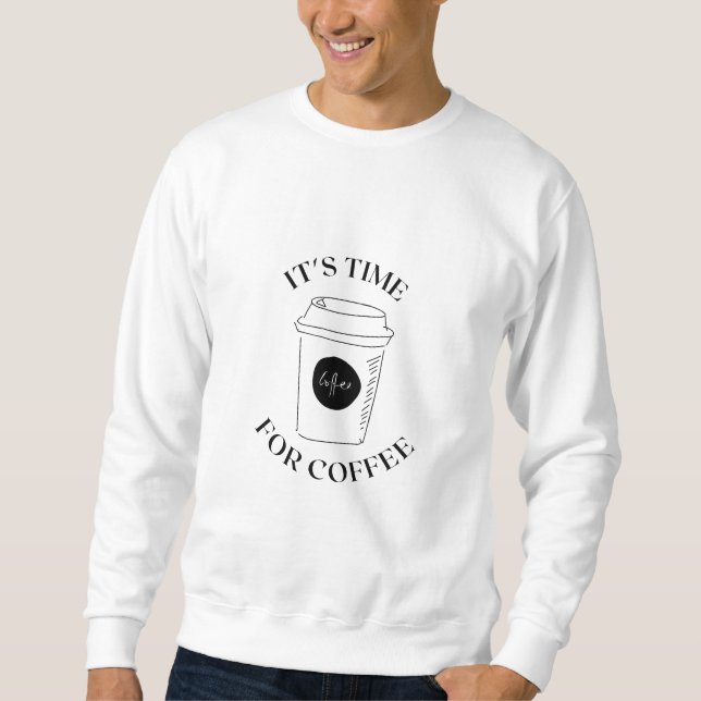 Coffee time sweatshirt (Front)