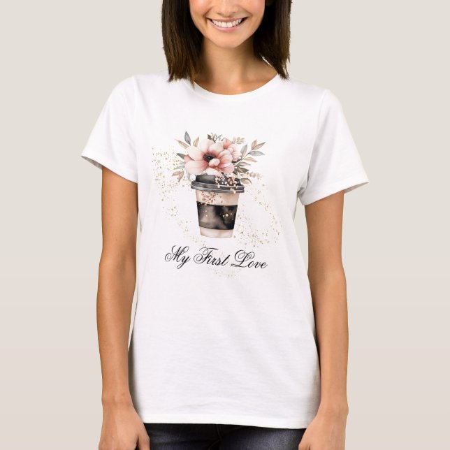 *~* Coffee to go my first love Blush Pink Floral T-Shirt (Front)