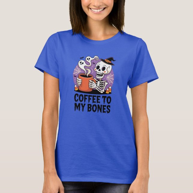 Coffee to My Bones Skeleton T-Shirt (Front)