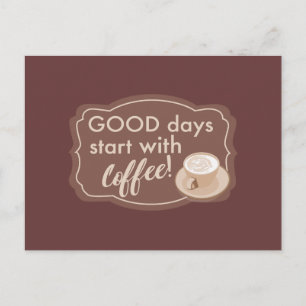 Coffee to start your day postcard